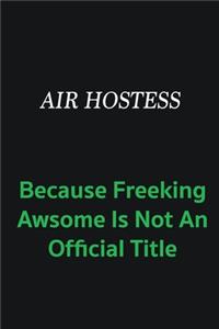 Air Hostess because freeking awsome is not an official title