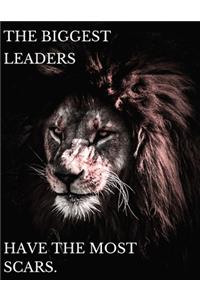 The Biggest Leaders Have The Most Scars - Blank Lined Notebook With Premium Quality Pages