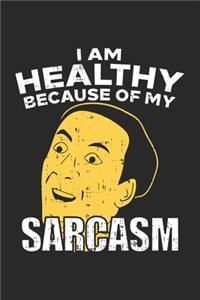 I Am Healthy Because Of My Sarcasm