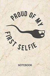 Proud Of My First Selfie: Prankster NOTEBOOK Grid-lined 6x9 - Funny Sayings Journal A5 Gridded - Prankster Planner Sperm 120 Pages SQUARED - Old Picture Diary First Selfie So