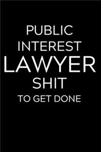 Public Interest Lawyer Shit To Get Done