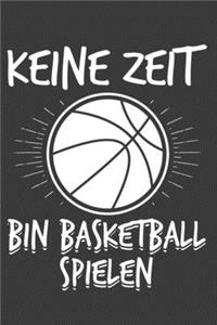 Keine Zeit Bin Basketball Spielen