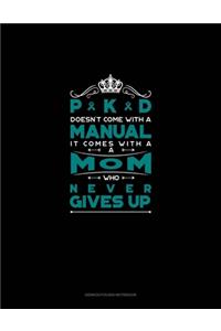 PKD Doesn't Come With A Manual It Comes With A Mom Who Never Gives Up