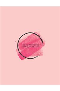The World's Best Makeup Artist Notebook, 120 Page Blank Lined Journal