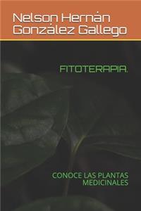 Fitoterapia.: Conoce Las Plantas Medicinales