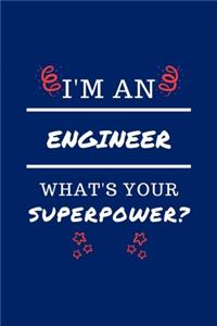 I'm An Engineer What's Your Superpower?