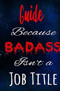 Guide Because Badass Isn't a Job Title