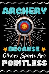 Archery Because Others Sports Are Pointless