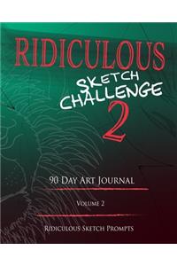 Ridiculous Sketch Challenge 2 - 90 Day Blank Sketch Prompt Art Journal