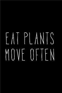 Eat Plants Move Often: Blank Lined Journal