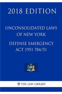 Unconsolidated Laws of New York - Defense Emergency Act 1951 784/51 (2018 Edition)