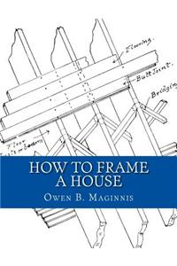 How To Frame A House