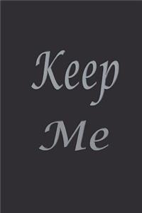 Keep Me