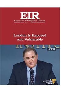 London Is Exposed and Vulnerable
