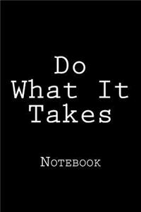 Do What It Takes