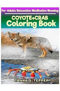 COYOTE+CRAB Coloring book for Adults Relaxation Meditation Blessing
