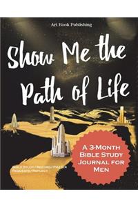 Show Me the Path of Life