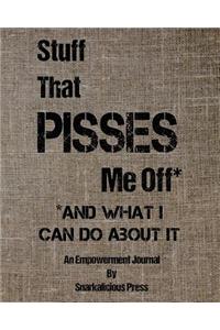 Stuff That Pisses Me Off And What I Can Do About It