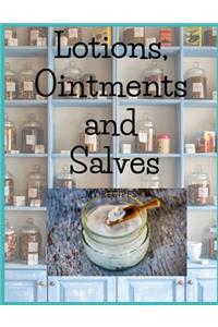 Lotions, Ointments and Salves