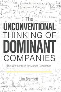 Unconventional Thinking of Dominant Companies