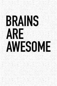 Brains Are Awesome