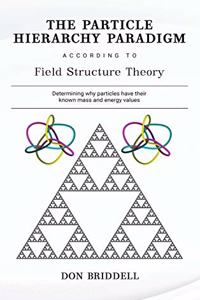 Particle Hierarchy Paradigm