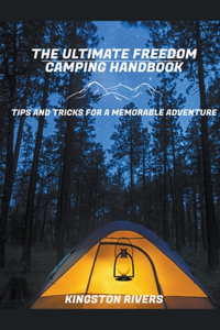 Ultimate Freedom Camping Handbook