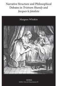 Narrative Structure and Philosophical Debates in Tristram Shandy and Jacques Le Fataliste