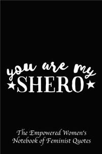 You Are My Shero