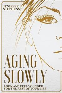 Aging Slowly