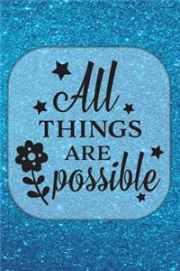 All Things Are Possible - Journal & Notebook