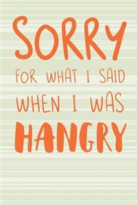 Sorry for What I Said When I Was Hangry