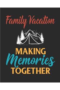 Family Vacation Making Memories Together