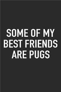 Some of My Best Friends Are Pugs