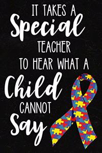 It Takes a Special Teacher to Hear What a Child Cannot Say