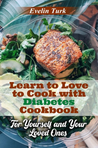 Learn to Love to Cook with Diabetes Cookbook