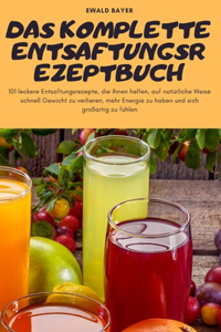 Komplette Entsaftungsrezeptbuch