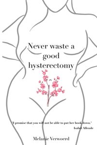 Never Waste a Good Hysterectomy