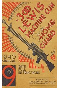 .300 Lewis Machine Gun for the Home Guard 1940 Manual