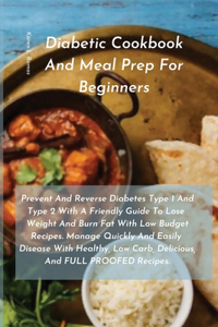 Diabetic Cookbook and Meal Prep for Beginners