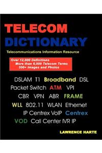 Telecom Dictionary, PSTN, Pbx, Datacom, Broadband, IP Telephony and Iptv
