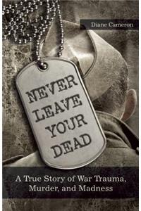 Never Leave Your Dead