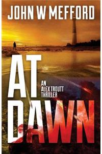 At Dawn (an Alex Troutt Thriller, Book 4)