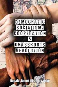 Democratic Socialism, Cooperation & Grassroots Revolution