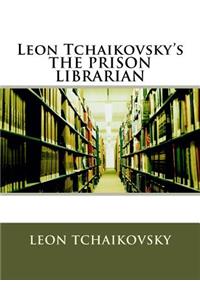 Leon Tchaikovsky's THE PRISON LIBRARIAN