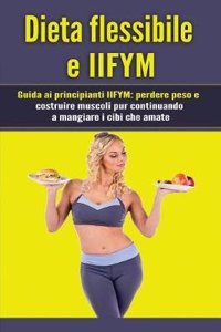 Dieta Flessibile E Iifym