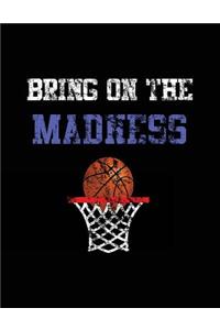 Bring On The Madness