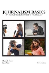 Journalism Basics: An Introduction to Print Journalism