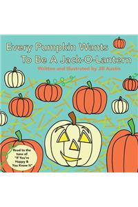 Every Pumpkin Wants to Be a Jack-O-Lantern