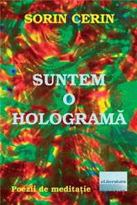 Suntem O Holograma
